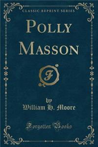 Polly Masson (Classic Reprint)