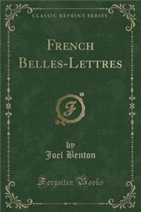 French Belles-Lettres (Classic Reprint)