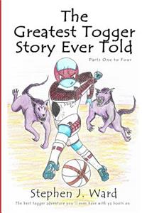 The The Greatest Togger Story Ever Told - Parts One to Four Greatest Togger Story Ever Told - Parts One to Four