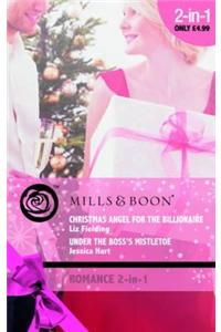 Christmas Angel for the Billionaire: AND Under the Boss's Mistletoe