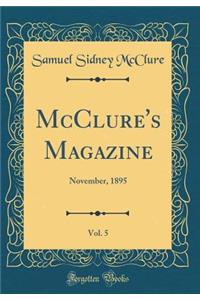 McClure's Magazine, Vol. 5: November, 1895 (Classic Reprint)