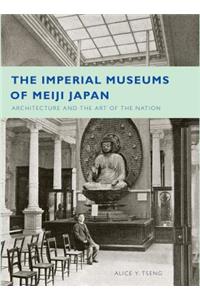 Imperial Museums of Meiji Japan