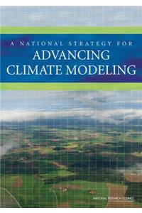 A National Strategy for Advancing Climate Modeling