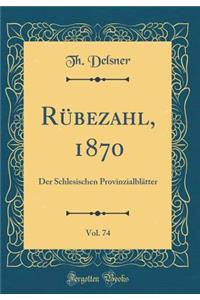 Rübezahl, 1870, Vol. 74: Der Schlesischen Provinzialblätter (Classic Reprint)