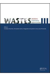 Wastes: Solutions, Treatments and Opportunities III