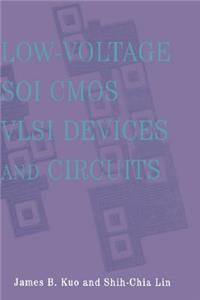 Low-Voltage Soi CMOS VLSI Devices and Circuits