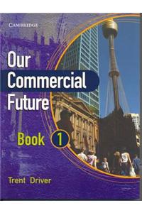 Our Commercial Future Book 1