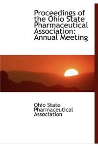 Proceedings of the Ohio State Pharmaceutical Association: Annual Meeting (Large Print Edition)