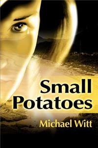 Small Potatoes