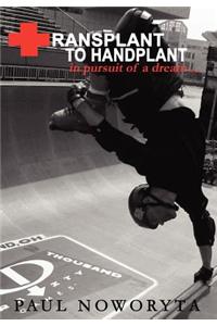 Transplant to Handplant