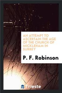 An Attempt to Ascertain the Age of the Church of Mickleham