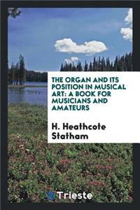 The Organ and Its Position in Musical Art