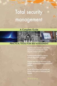 Total security management A Complete Guide