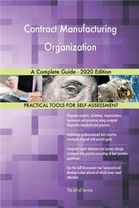 Contract Manufacturing Organization A Complete Guide - 2020 Edition