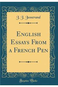 English Essays from a French Pen (Classic Reprint)