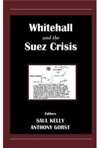 Whitehall and the Suez Crisis