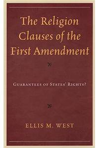 The Religion Clauses of the First Amendment