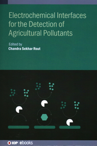 Electrochemical Interfaces for the Detection of Agricultural Pollutants