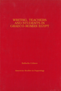 Writing, Teachers and Students in Graeco-Roman Egypt