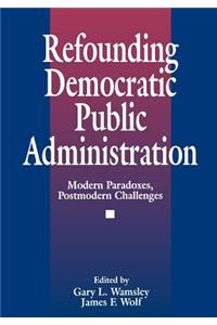 Refounding Democratic Public Administration