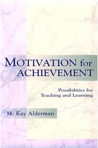 Motivation for Achievement: Possibilities for Teaching and Learning