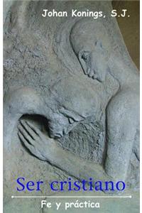 Ser Cristiano/Fe y Practica
