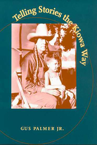 TELLING STORIES the KIOWA WAY