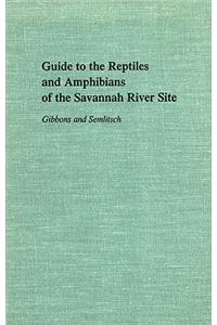 Guide to the Reptiles and Amphibians of the Savannah River Site