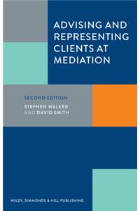 Advising and Representing Clients at Mediation