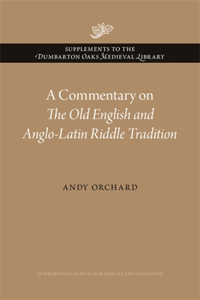 Commentary on the Old English and Anglo-Latin Riddle Tradition