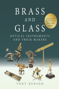 Brass and Glass: Optical Instruments and Their Makers