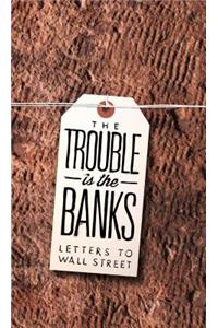 Trouble Is the Banks