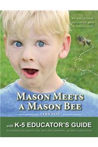 Mason Meets a Mason Bee