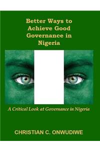 Better Ways to Achieve Good Governance in Nigeria