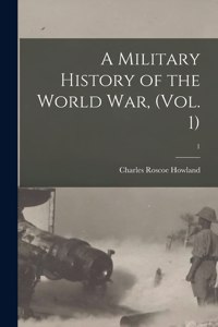 Military History of the World War, (Vol. 1); 1