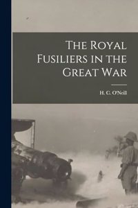 Royal Fusiliers in the Great War