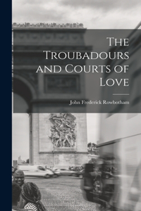 Troubadours and Courts of Love