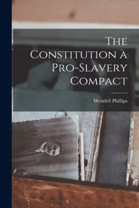 Constitution a Pro-Slavery Compact