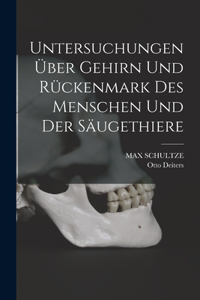 Untersuchungen über Gehirn und Rückenmark des Menschen und der Säugethiere