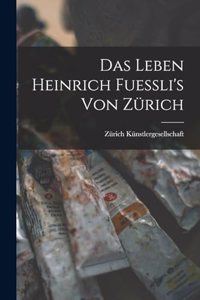 Leben Heinrich Fuessli's von Zürich