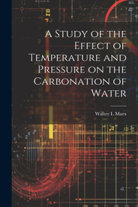 Study of the Effect of Temperature and Pressure on the Carbonation of Water