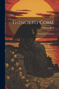 Things to Come