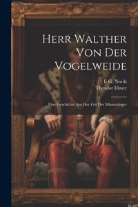 Herr Walther Von Der Vogelweide