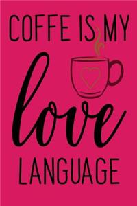 Coffee Is My Love Language