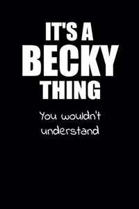 It's a BECKY Thing You Wouldn't Understand