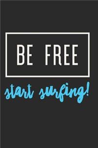 Be Free Start Surfing