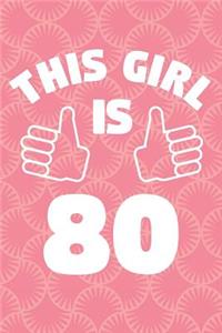 Notebook for 80 Year Old Woman - This Girl Is 80 Years Old - Womens Journal - 80th Birthday Gift For Women