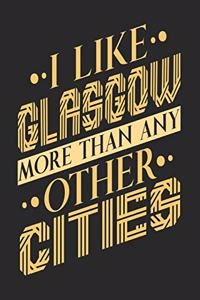 I Like Glasgow More Than Any Other Cities