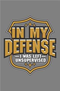 My Defense I Was Left Unsupervised