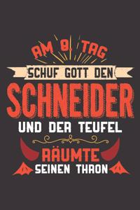 Am 8. Tag Schuf Gott Den Schneider Und Der Teufel Räumte Seinen Thron